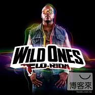 Flo Rida / Wild Ones(佛羅里達 / 狂野嘻哈佬)