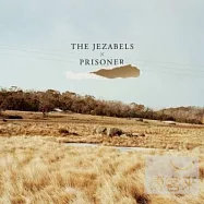 The Jezabels / Prisoner(邪惡女孩 / 【牢中之鳥】)