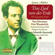 Mahler : Das Lied Von Der Erde(溫德利希(男高音), 梅芮曼(女高音), 漢斯.舒密伊瑟斯泰德(指揮), 北德廣播交響樂團 / 馬勒:大地之歌)