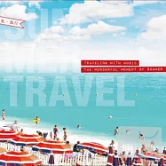 Traveling with Music - The wonderful moment of summer(私旅行-夏-海灘的艷陽呼喚)