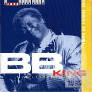 B.B. King & His Orchestra / The Thrill Is Gone(比比金與他的樂團 / 激情過後)