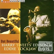 Harry ’Sweets’ Edison & Eddie ’Lockjaw’ Davis / But Beautiful(哈利.愛迪生與艾迪.戴維斯 / 然而，很美)