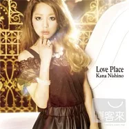 KANA NISHINO / LOVE PLACE (CD+DVD)(西野加奈 / 愛的原點 (CD+DVD))
