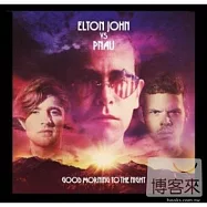 Elton John vs Pnau / Good Morning To The Night [Deluxe Version](艾爾頓強+霹鬧二人組 / 早安!夜晚【精裝盤】)
