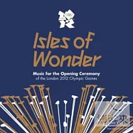 V.A. / Isles of Wonder: Music for the Opening Ceremony of the London 2012 Olympic Games (2CD)(選輯 / 奇幻之島：2012倫敦奧運開幕典禮【2CD音樂特輯】)