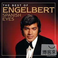 Engelbert Humperdinck / Spanish Eyes: The Best Of(英格伯漢柏汀克 / 最愛精選)