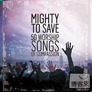V.A. / Mighty To Save Worship Songs Of Compassion(合輯 / 屬天的敬拜2/ 17首敬拜讚美精選)
