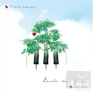Pierre Lescaut / L&rsquo;AUBE DES JOURS(皮耶雷斯考 / 小生活)