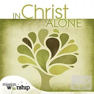 V.A. / In Christ Alone(合輯 / 與神同行 第一集)