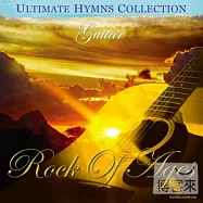 V.A. / Ultimate hymns collection/ Rock Of Ages(合輯 / 經典聖詩吉他演奏系列2 萬古磐石)