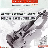 Debussy,Ravel & Dutilleux String Quartets / Debussy,Ravel & Dutilleux / Orpheus String Quartet