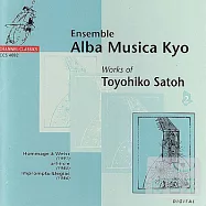 Works Of Toyohito Satoh 2 / Toyohito Satoh / Alba Musica Kyo Ensemble