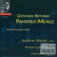 Violin Sonatas / G. A. Pandolfi Mealli / Andrew Manze, Richard Egarr, Fred Jacobs