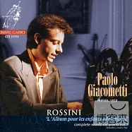 Piano Music V1:Album Pour Les Enfants Adolescents / Rossini / Paolo Giacometti(羅西尼鋼琴曲輯 一)