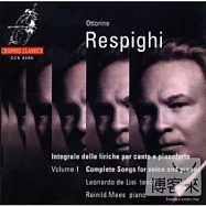 Respighi: Complete Songs For Voice & Piano, Vol. 1 / Ottorino Respighi / Leonardo De Lisi & Reineld Mees(雷史畢基男高音藝術歌曲一)