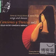 Cello Octet Conjunto Iberico - Cancionas Y Danzas Ii / Joaquin Turina , Joaquin Nin , Enric Morera , Xavier Montsalvatge(大提琴八重奏西班牙歌與舞)