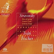 Stravinsky: Rite Of Spring, Firebird Suite, Scherzo, Tango / Stravinsky / Ivan Fischer, Budapest Festival Orchestra(史特拉文斯基 春之祭 火鳥 (SACD))