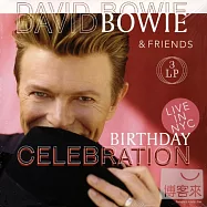 David Bowie & Friends / Birthday Celebration Live In NYC (180g 3LPs)(大衛.鮑伊與好友們 / 紐約生日音樂會 (180g 3LP黑膠唱片))