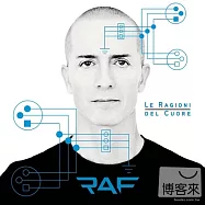 Raf / Le Ragioni Del Cuore(雷夫 / 重心出發 - 生涯精選輯加新曲)