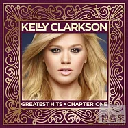 Kelly Clarkson / Greatest Hits-Chapter One (CD+DVD)(凱莉克萊森 / 星光十年 傳奇精選 (豪華CD+DVD珍藏版))