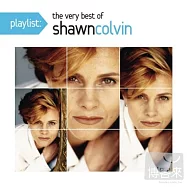 Shawn Colvin / Playlist: The Very Best Of Shawn Colvin(夏恩柯文 / 巨星金曲精選)