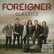 Foreigner / Classics(外國人合唱團 / 經典重現)