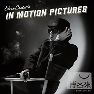 Elvis Costello / In Motion Pictures(皇帝艾維斯 / 電影歌曲自選集)