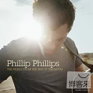 Phillip Phillips / The World From The Side Of The Moon(菲利飛力普 / 從月亮看世界)