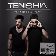 Tenishia / Memory Of A Dream(田尼西亞雙拍檔 / 生涯首張專輯 夢中回憶)