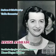 Janine Andrade / Brahms and Tchaikovsky violin concerto / Janine Andrade(女小提琴家安德蕾德 / 珍貴布拉姆斯與柴可夫斯基小提琴協奏曲 / 安德蕾德)