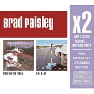 Brad Paisley / X2 (Mud On The Tires / 5th Gear) (2CD)(布萊德派斯里 / 巨星雙碟中價系列-輪胎上的泥濘 / 五段變速 (2CD))