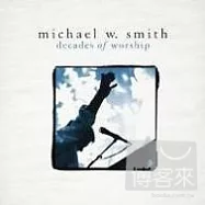 Michael W. Smith / Decades Of Worship(麥可史密斯 / 合一崇敬)