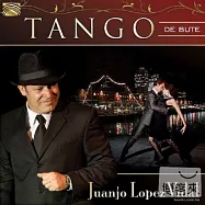 Juanjo Lopez Vidal: Tango De Bute(阿根廷探戈舞曲歌謠曲輯)