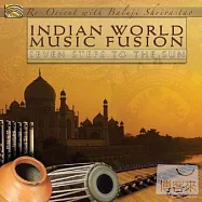 Re-Orient With Baluji Shrivast / Baluji Re-Orient With Shrivastav: Indian World Fusion-Seven Steps To The Sun(印度新吟唱融合傳統民謠曲)