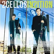 2Cellos (Sulic & Hauser) / In2ition(2Cellos 提琴雙傑 / 二度交鋒)