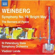 WEINBERG: Symphony No. 19 ’Bright May’ / Vladimir Lande (Conductor), St Petersburg State Symphony Orchestra(范貝格：第19號交響曲「光明的五月」、和平旗幟 / 維拉德米爾.藍德(指揮)聖彼得堡國家交響樂團)