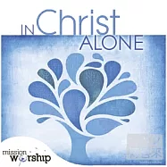 V.A. / In Christ Alone(與神同行 第二集)