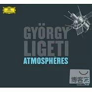 李格第：大氣層、音量、永恆之光、遙遠(Gyoogy Ligeti / Atmospheres)