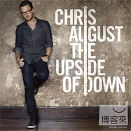 Chris August / The Upside Of Down(克利斯 奧格斯特 / 全然信靠)