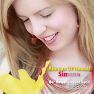 Simone & Her Hawaiian Jazz Band: Alomas Of Hawaii(席夢&她的夏威夷爵士樂團 - 夏威夷香氣)
