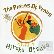 The Pieces Of Venus mixed by Hiroko Otsuka(維納斯混音精選 DJ - 大塚廣子)