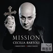 任務 / 芭托莉 / 法索利斯(指揮) 巴洛克人古樂團(Mission / Cecilia Bartoli / I Barocchisti / Diego Fasolis)