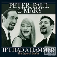 Peter, Paul & Mary / If I Had A Hammer - The Legend Begins (180g LP)(彼得、保羅與瑪麗 / 傳奇首部曲-假如我有一把鐵錘 (180g LP黑膠唱片))