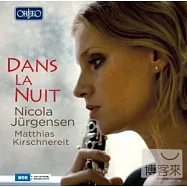 Dans la Nuit : Melodies for Clarinet / Nicola Jurgensen, clarinet(豎笛的夜之歌~法國作品改編輯 / 妮可拉.尤根森, 豎笛)