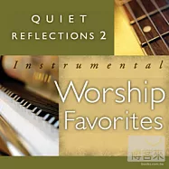 V.A. / Quiet Reflections 2 / Instrumental Worship Favorites(與主同行 演奏篇 第六集)