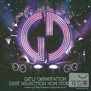 Girls&rsquo; Generation 少女時代 / BEST SELECTION NON STOP MIX 舞力全開NON STOP混音精選 mixed by ☆Taku Takahashi (Tachytelic. m-flo)
