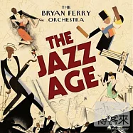 The Bryan Ferry Orchestra / The Jazz Age(布萊恩費瑞管弦樂團 / 爵士年代)