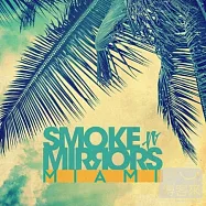 Smoke N’ Mirrors Miami(邁阿密迷離盛夏)