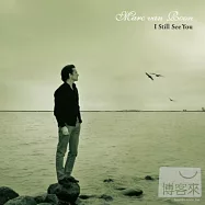 Marc van Roon / I Still See You(馬克.范.隆 / 我眼中的你)