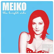 Meiko / The Bright Side(蜜可 / 好心情)